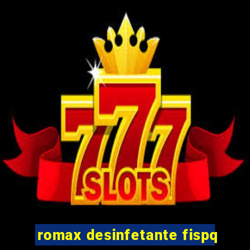 romax desinfetante fispq